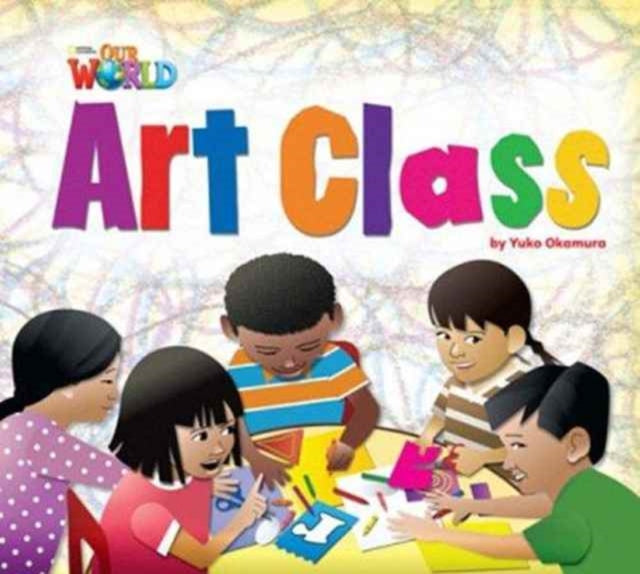 Book cover of: Our World Readers: Art Class Big Book