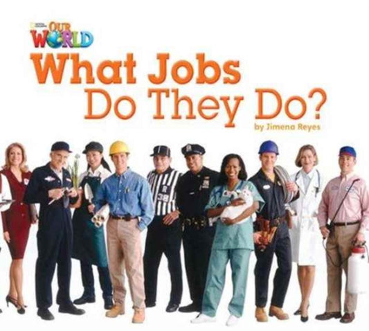 Book cover of: Our World Readers: What Jobs Do They Do? Big Book