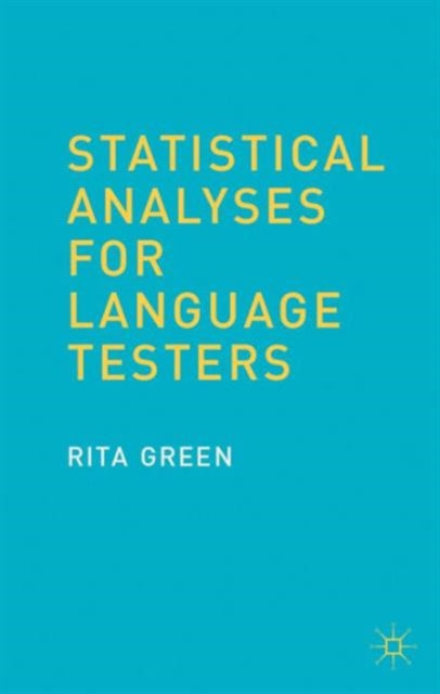 Book cover of: Statistical Analyses for Language Testers