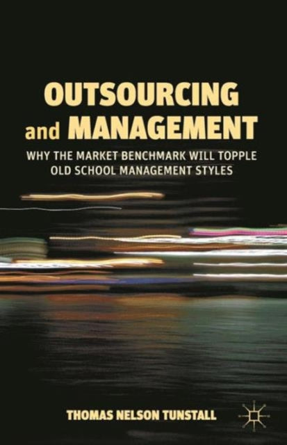 Book cover of: Outsourcing and Management. By: T. Tunstall