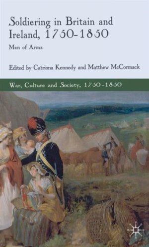 Soldiering in Britain and Ireland, 1750-1850