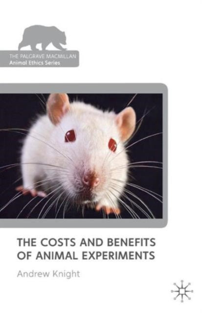 Book cover of: Costs and Benefits of Animal Experiments