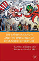 Book cover of: Latino/a Canon and the Emergence of Post-Sixties Literature. By: R. Dalleo