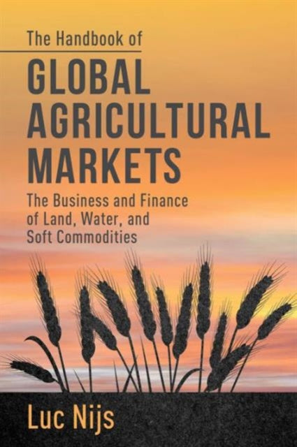 Book cover of: Handbook of Global Agricultural Markets. By: L. Nijs