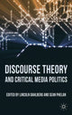 Book cover of: Discourse Theory and Critical Media Politics. By: L. Dahlberg