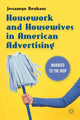 Book cover of: Housework and Housewives in American Advertising. By: J. Neuhaus