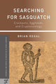 Book cover of: Searching for Sasquatch. By: Brian Regal