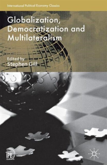 Book cover of: Globalization, Democratization and Multilateralism. By: Gill, Stephen