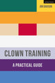 Book cover of: Clown Training. By: Jon Davison