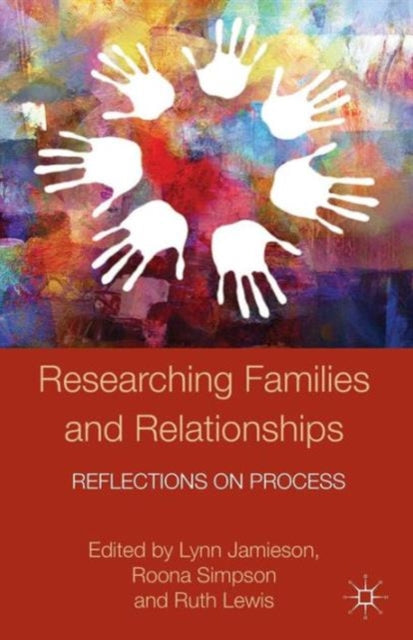 Book cover of: Researching Families and Relationships. By: L. Jamieson