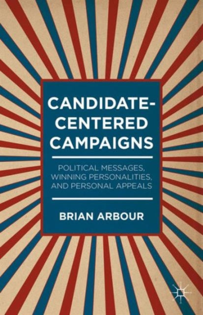 Book cover of: Candidate-Centered Campaigns