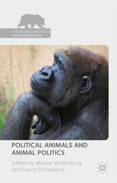 Book cover of: Political Animals and Animal Politics. By: Marcel Wissenburg