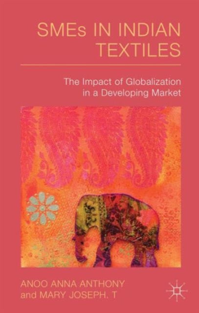 Book cover of: SMEs in Indian Textiles. By: A. Anthony