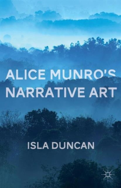 Book cover of: Alice Munro's Narrative Art. By: Isla Duncan