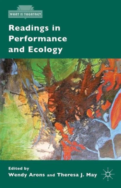 Book cover of: Readings in Performance and Ecology. By: Wendy Arons