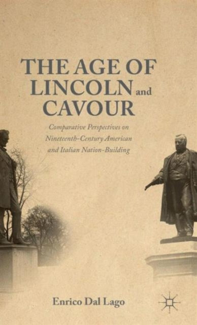 Book cover of: Age of Lincoln and Cavour. By: Enrico Dal Lago