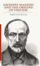 Book cover of: Giuseppe Mazzini and the Origins of Fascism. By: Simon Levis Sullam