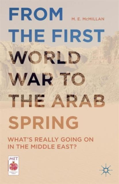 Book cover of: From the First World War to the Arab Spring. By: M. E. McMillan