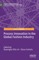 Book cover of: Process Innovation in the Global Fashion Industry. By: Byoungho Ellie Jin