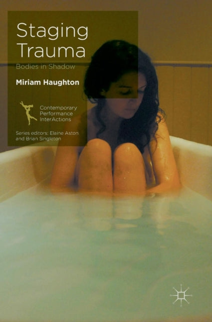Book cover of: Staging Trauma. By: Miriam Haughton