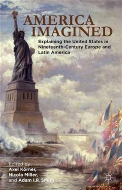 Book cover of: America Imagined. By: Axel Körner