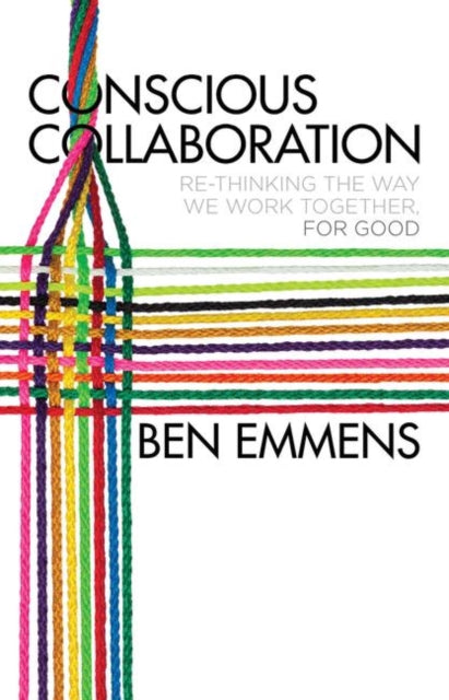 Book cover of: Conscious Collaboration. By: Ben Emmens