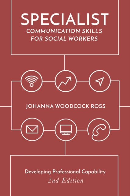 Book cover of: Specialist Communication Skills for Social Workers. By: Johanna Woodcock Ross