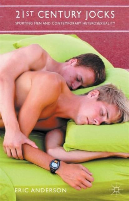 Book cover of: 21st Century Jocks: Sporting Men and Contemporary Heterosexuality. By: E. Anderson