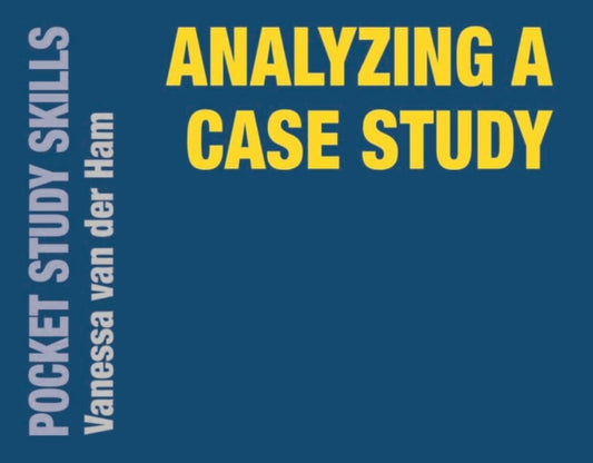 Book cover of: Analyzing a Case Study. By: Vanessa van der Ham