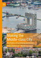 Book cover of: Making the Middle-class City. By: Willem Boterman