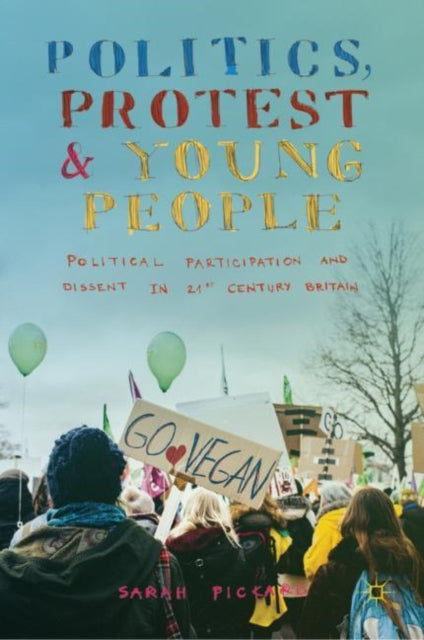 Book cover of: Politics, Protest and Young People. By: Sarah Pickard