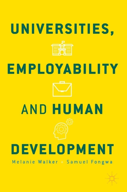 Book cover of: Universities, Employability and Human Development. By: Melanie Walker