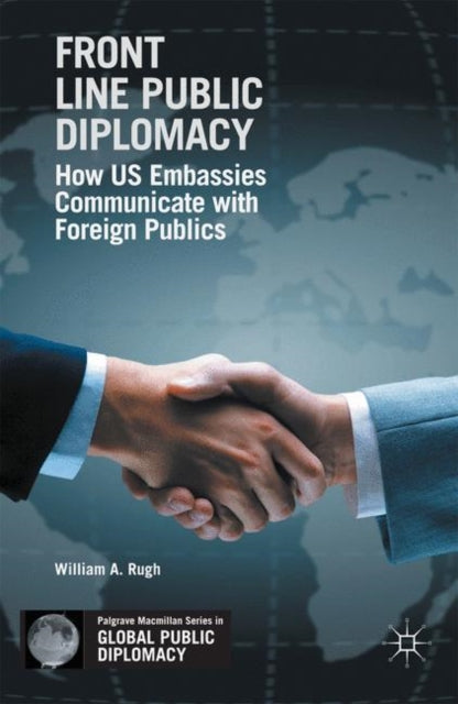 Book cover of: Front Line Public Diplomacy. By: W. Rugh