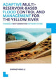 Book cover of: Adaptive Multi-reservoir-based Flood Control and Management for the Yellow River. By: Shengyang Li
