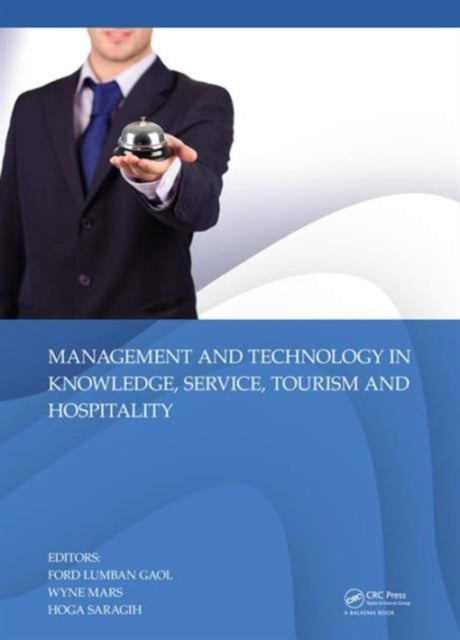 Book cover of: Management and Technology in Knowledge, Service, Tourism & Hospitality. By: Ford Lumban Gaol