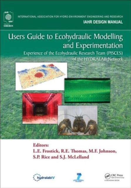 Book cover of: Users Guide to Ecohydraulic Modelling and Experimentation. By: Lynn Frostick