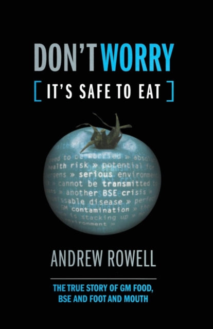 Book cover of: Don't Worry (It's Safe to Eat). By: Andrew Rowell