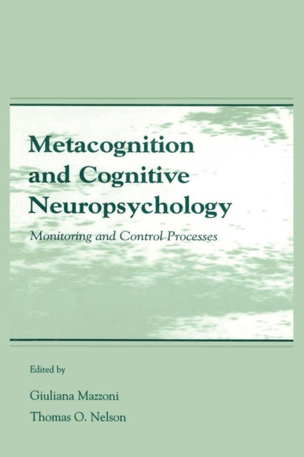 Book cover of: Metacognition and Cognitive Neuropsychology. By: Giuliana Mazzoni