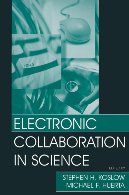 Book cover of: Electronic Collaboration in Science. By: Stephen H. Koslow