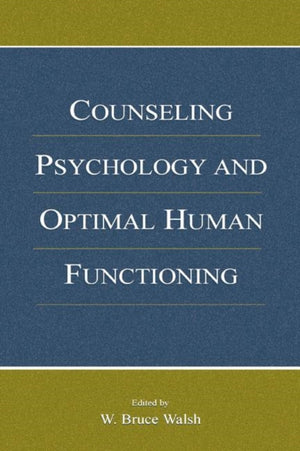Counseling Psychology and Optimal Human Functioning