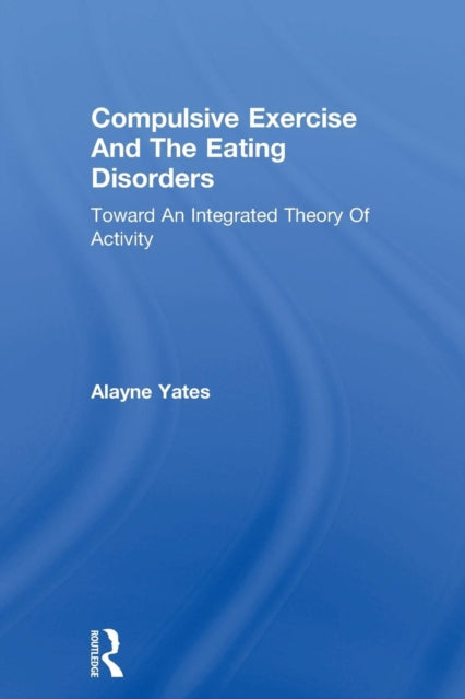 Compulsive Exercise And The Eating Disorders