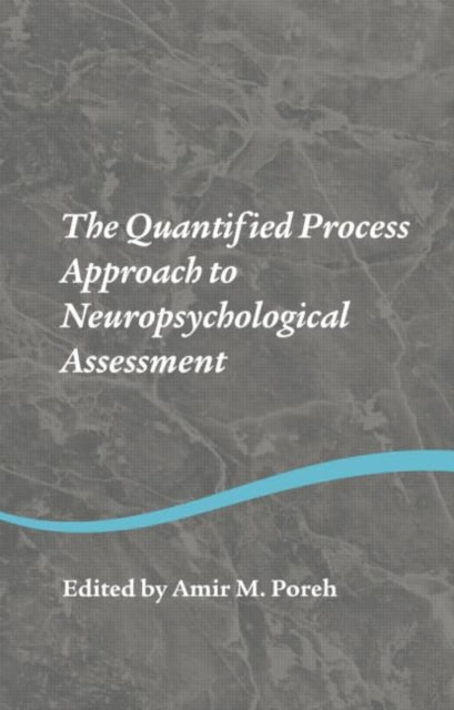 The Quantified Process Approach to Neuropsychological Assessment