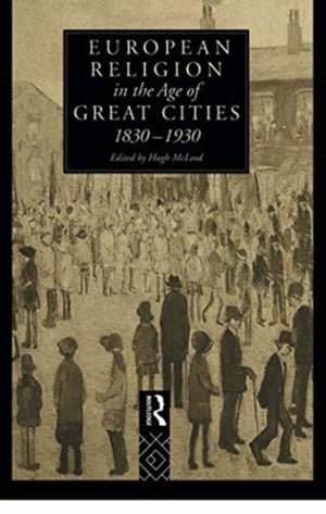 European Religion in the Age of Great Cities