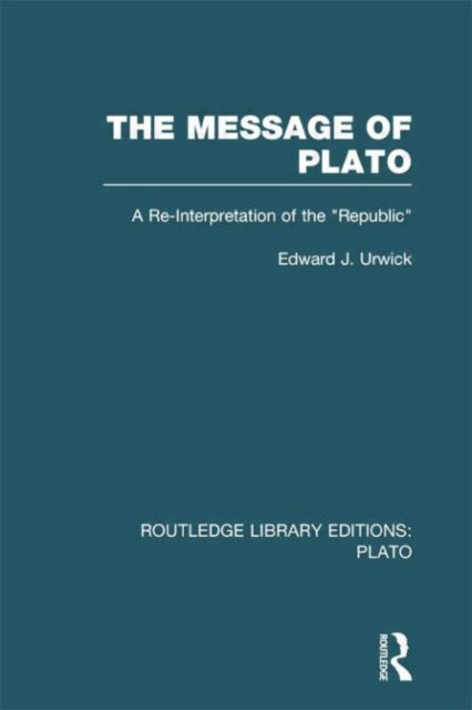 Book cover of: Message of Plato (RLE: Plato). By: E. J. Urwick