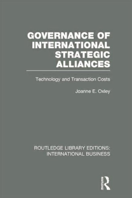 Book cover of: Governance of International Strategic Alliances (RLE International Business). By: Joanne Oxley