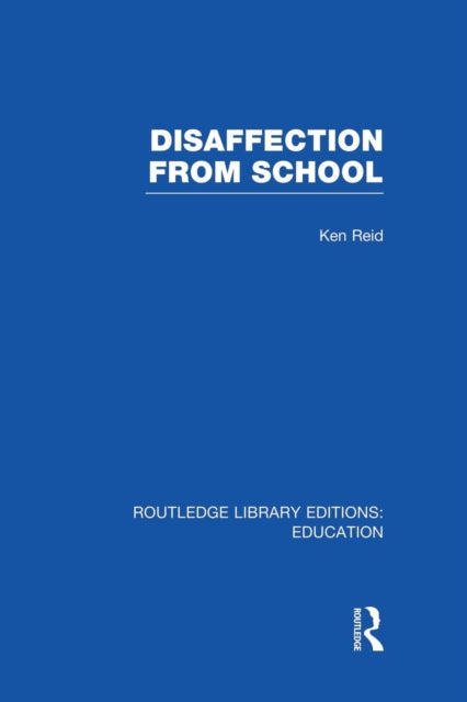 Book cover of: Disaffection From School (RLE Edu M). By: David H. Hargreaves