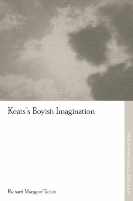 Book cover of: Keats's Boyish Imagination. By: Richard Marggraf Turley