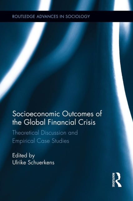 Book cover of: Socioeconomic Outcomes of the Global Financial Crisis. By: Ulrike Schuerkens