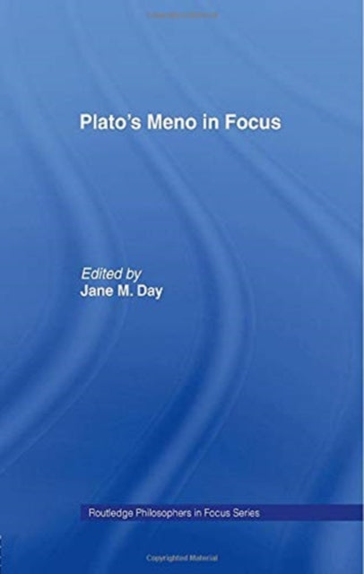 Book cover of: Plato's Meno In Focus. By: Jane M. Day
