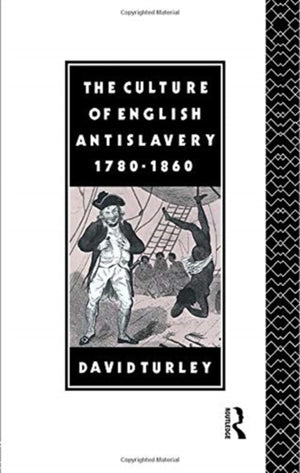 Culture of English Antislavery, 1780-1860
